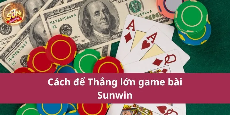 Thắng lớn game bài Sunwin