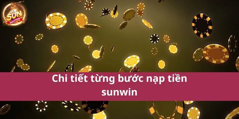 Hướng Dẫn Nạp Tiền Sunwin