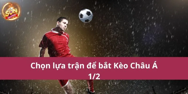 Kèo Châu Á 1/2