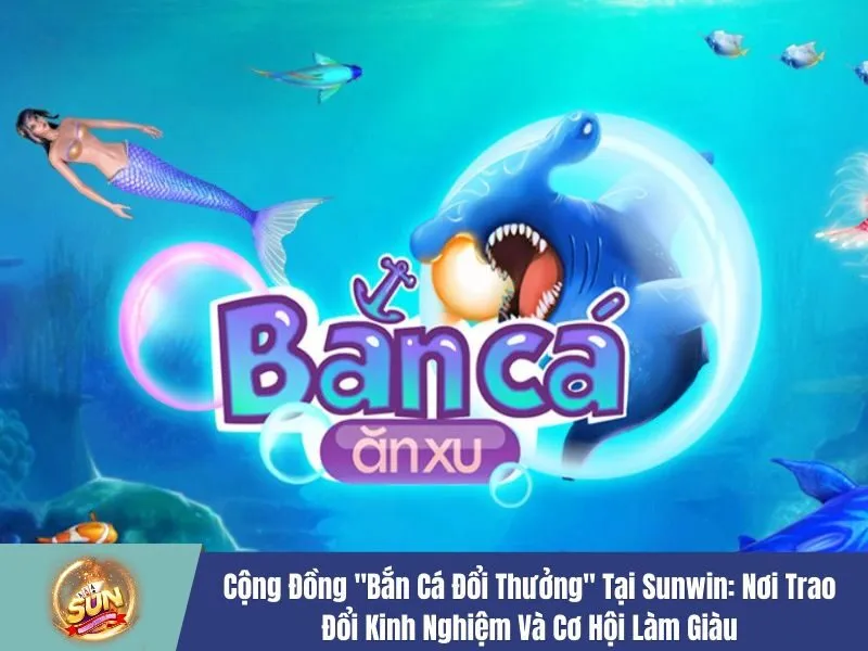 Bắn cá đổi thưởng