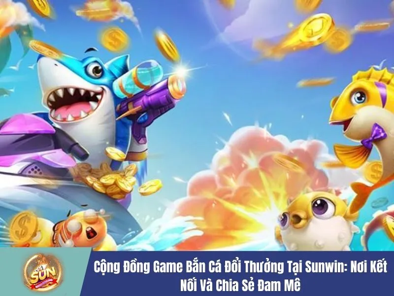 Game bắn cá đổi thưởng