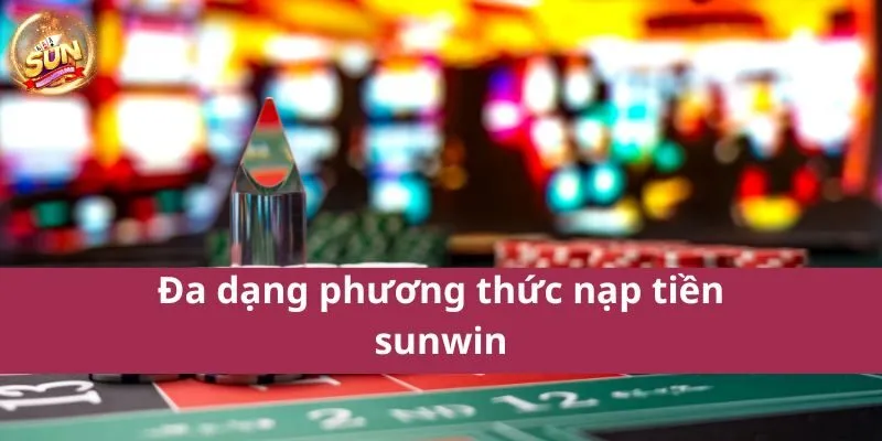 Nạp tiền Sunwin