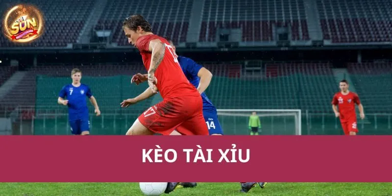 Kèo Tài Xỉu