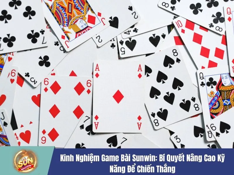 Kinh nghiệm game bài Sunwin