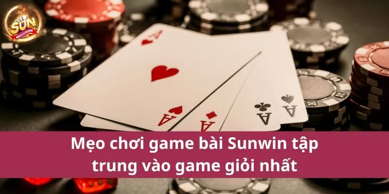 Mẹo chơi game bài Sunwin