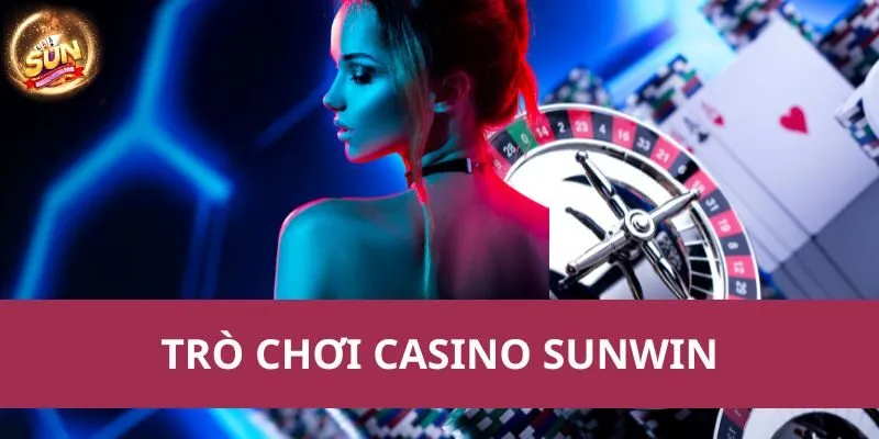 Trò chơi casino Sunwin